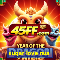 sugar love nua